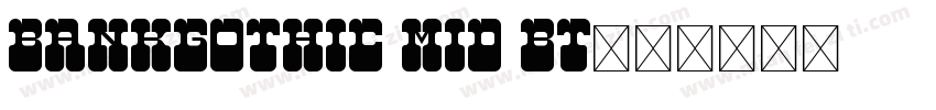 bankgothic mid bt字体转换